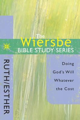 The Wiersbe Bible Study Series: Ruth / Esther
