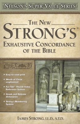 New Strong S Exhaustive Concordance Of The Bible Lifeway