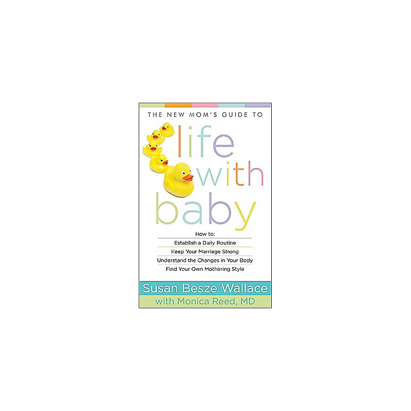 The New Mom's Guide to Life with Baby