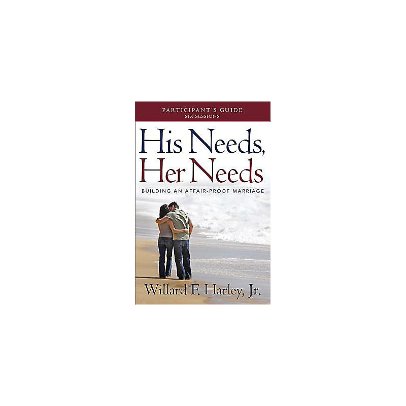 His Needs, Her Needs Participant's Guide
