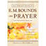 The Complete Works of E. M. Bounds on Prayer