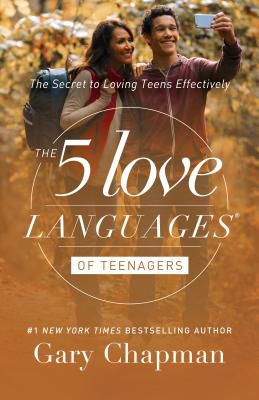 The 5 Love Languages Of Teenagers - 