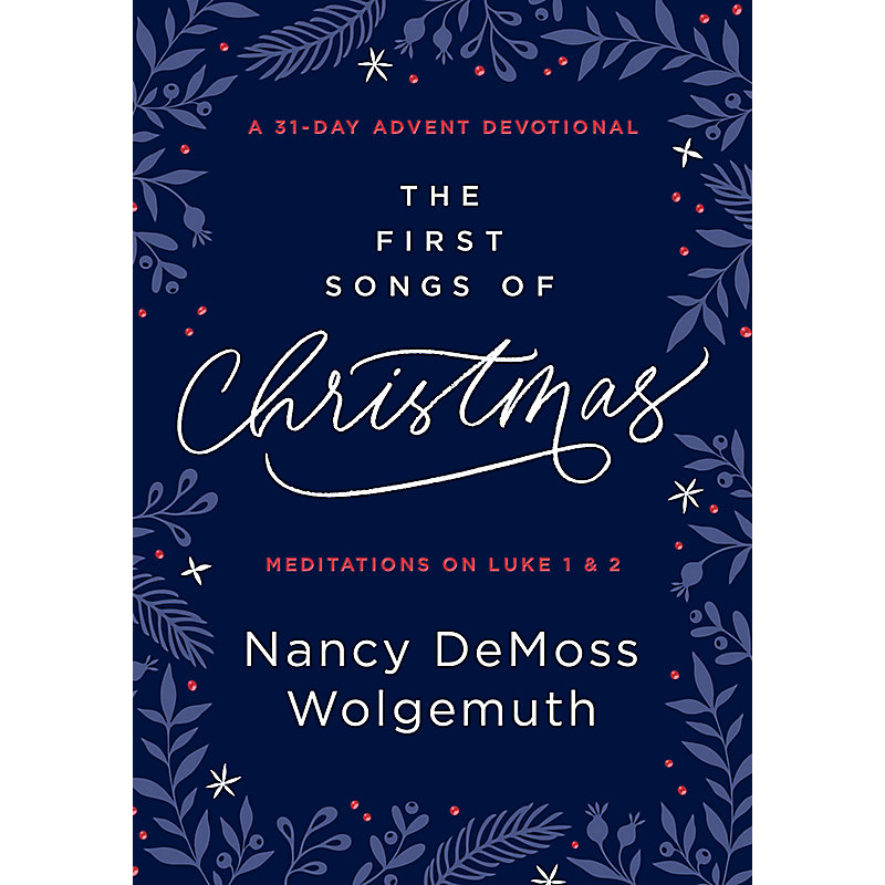 The First Songs of Christmas: An Advent Devotional
