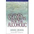 God Is For The Alcoholic, Rev. Ed.