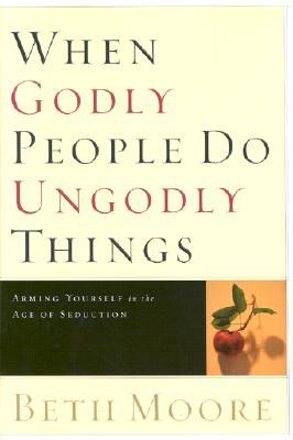 When Godly People Do Ungodly Things - Lifeway