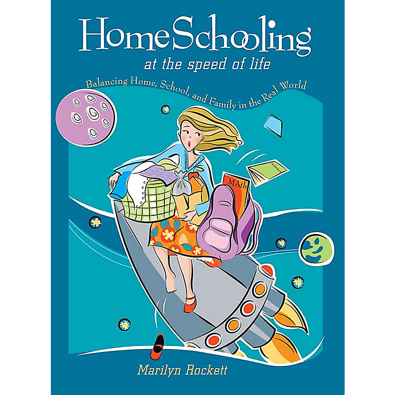 Homeschooling at the Speed of Life
