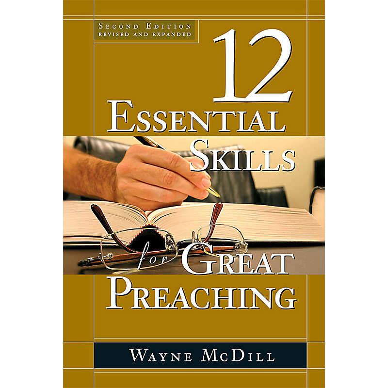The 12 Essential Skills for Great Preaching - Second Edition