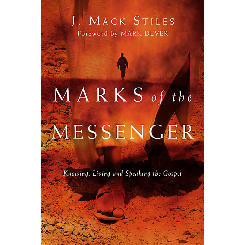 Marks of the Messenger: Knowing, Living and Speaking the Gospel