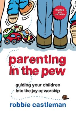 Parenting in the Pew - Lifeway