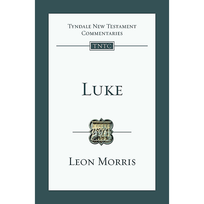 Tyndale New Testament Commentaries: Luke