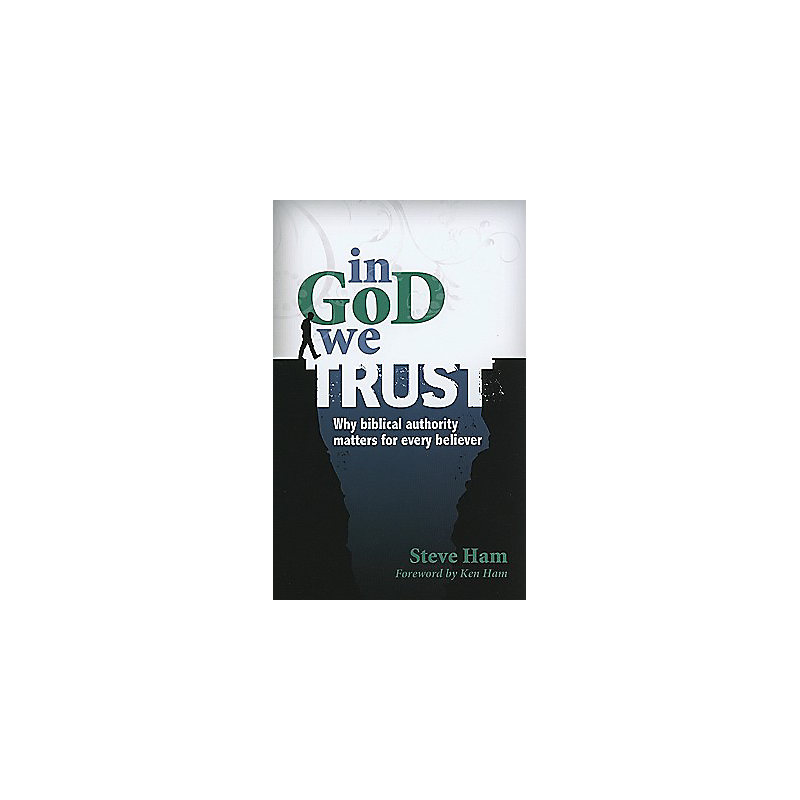 In God We Trust: Why Biblical Authority Matters for Every Believer