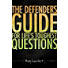 The Defender's Guide for Life's Toughest Questions