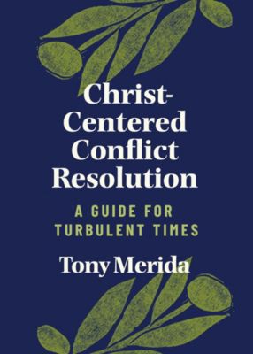 Christ Centered Conflict Resolution Lifeway