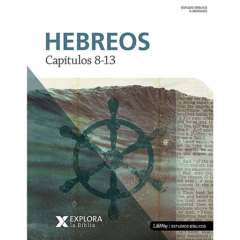 Explora la Biblia: Hebreos 8-13