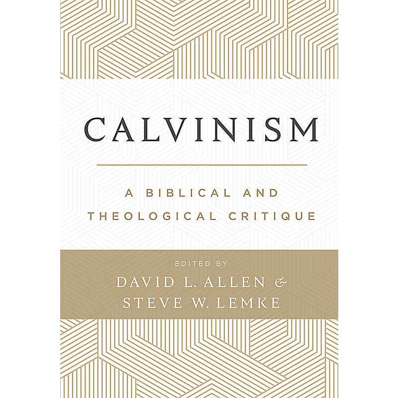 Calvinism: A Biblical and Theological Critique