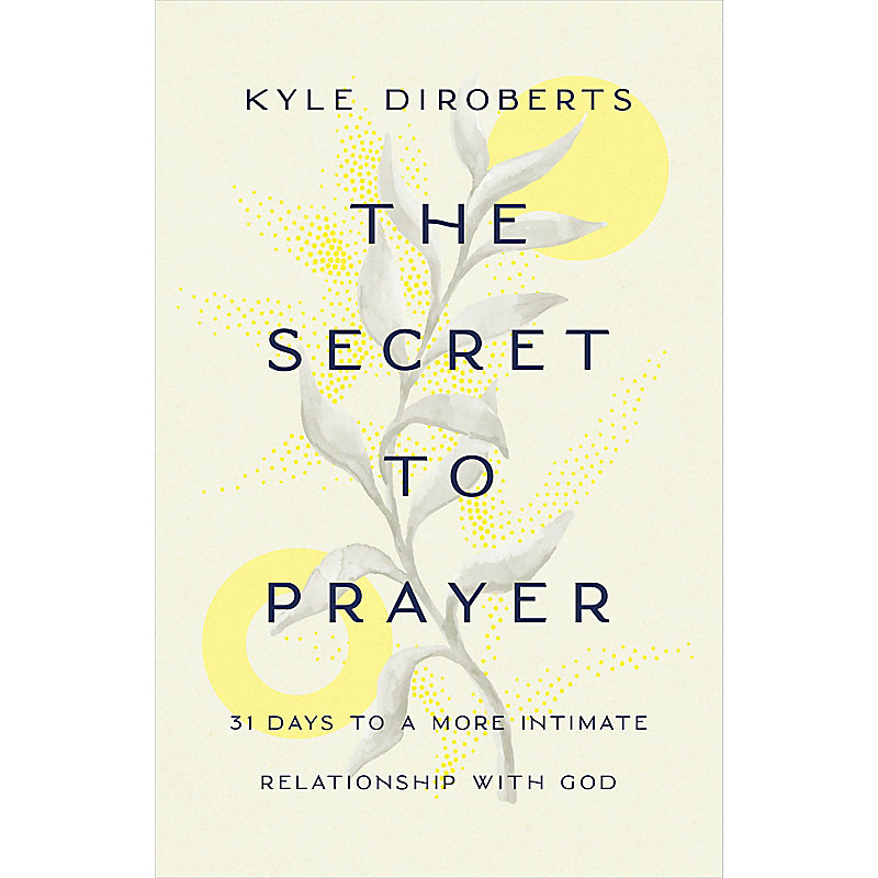The Secret to Prayer