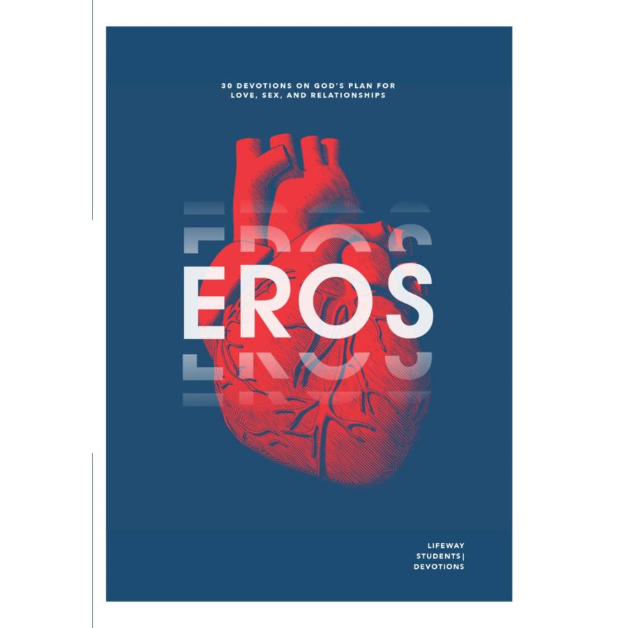 Eros - Teen Devotional | Lifeway