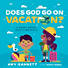 Does God Go on Vacation?