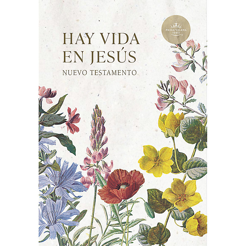 RVR 1960 Nuevo Testamento Hay vida en Jesús flores, tapa suave