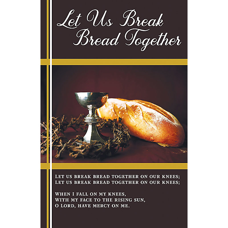 Let Us Break Bread Together-1 Cor.11:26  Bulletin (Pkg 100) Communion