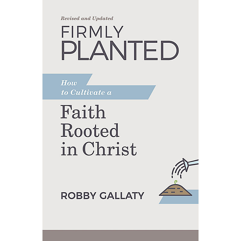 Firmly Planted, Revised and Updated