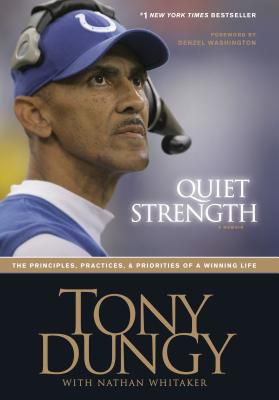 Tony Dungy on Winning with Quiet Strength: The  