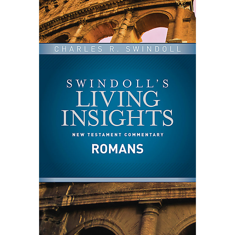 Insights on Romans ( Swindoll's Living Insights New Testament Commentary #6 )