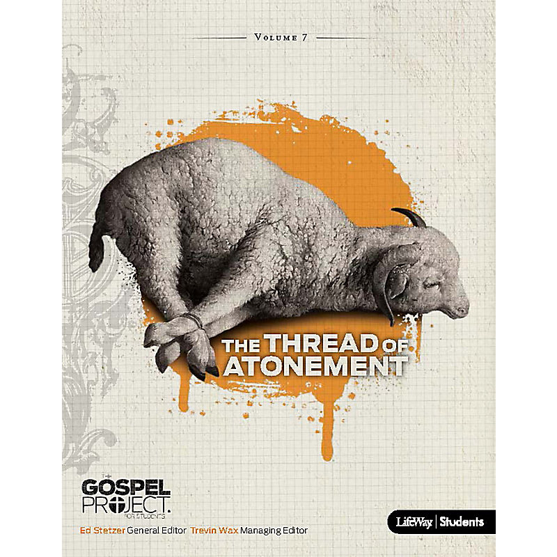 The Thread of Atonement The Gospel Project for Students Personal Study