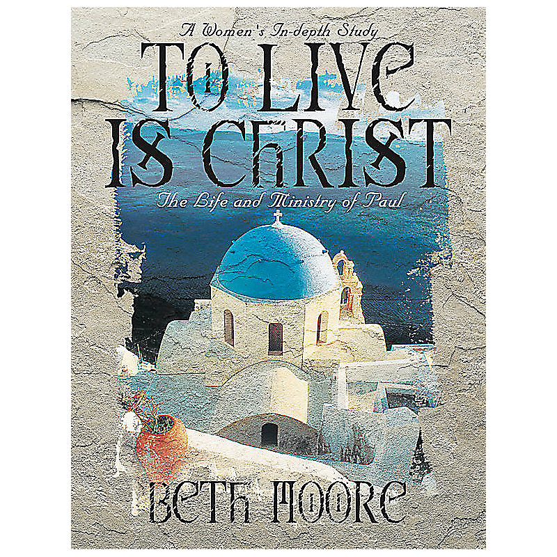 To Live is Christ - Bible Study Book