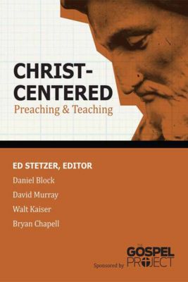 Christ-Centered Preaching & Teaching