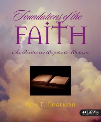 Foundations of the Faith The Doctrines Baptists Believe Member Book