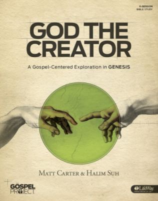 The Gospel Project: God the Creator | Lifeway Adults