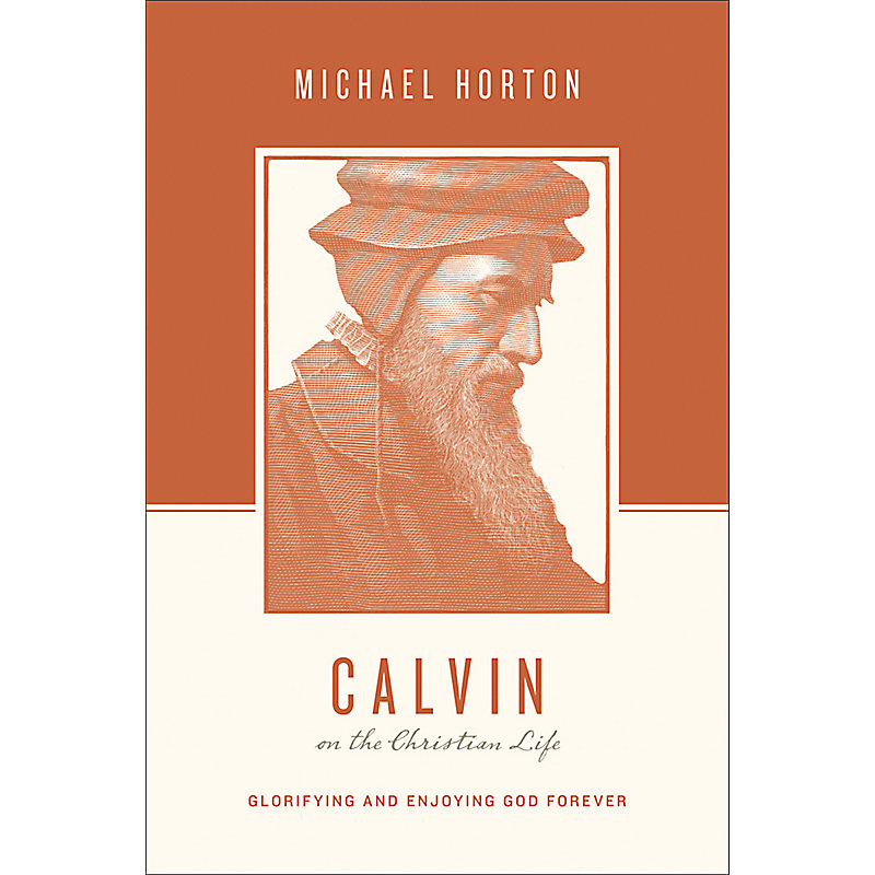 Calvin on the Christian Life