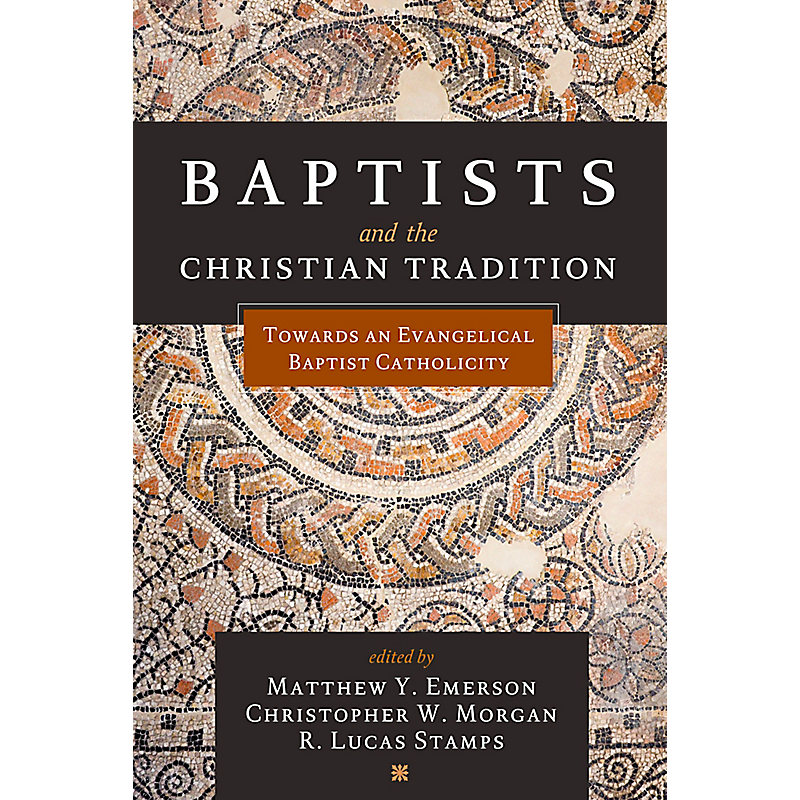 Baptists and the Christian Tradition