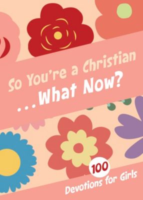 So You're a Christian . . . What Now?