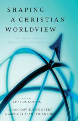 Shaping a Christian Worldview