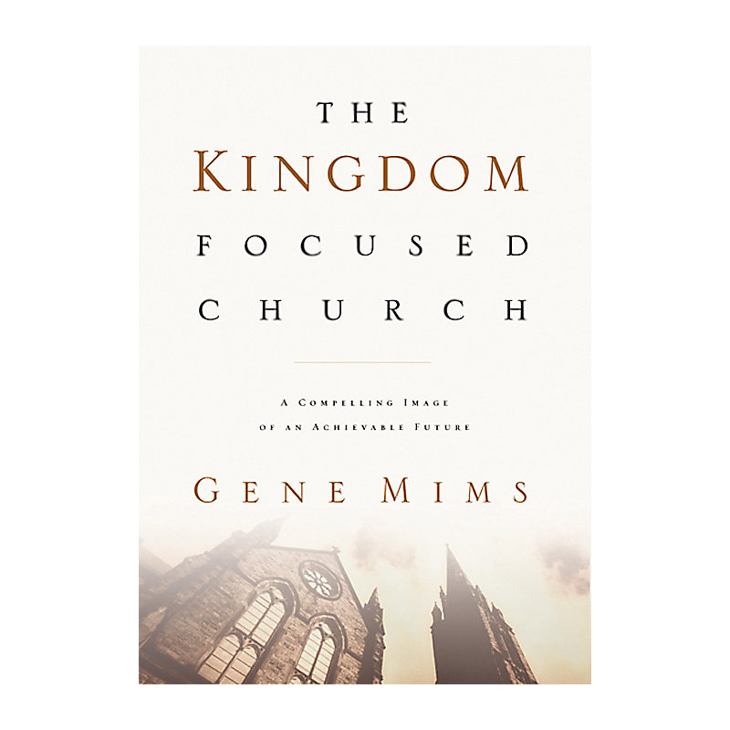 The Kingdom Focused Church