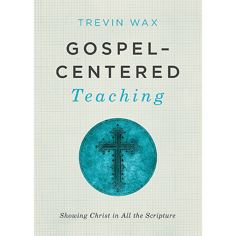 Gospel-Centered Teaching