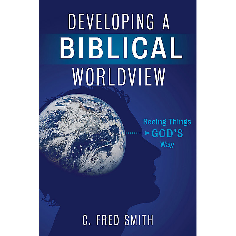 Developing a Biblical Worldview