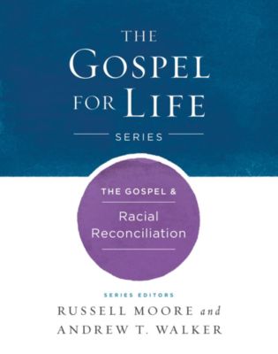 The Gospel and Racial Reconciliation