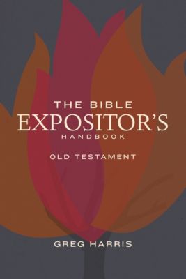 The Bible Expositor's Handbook, OT Edition