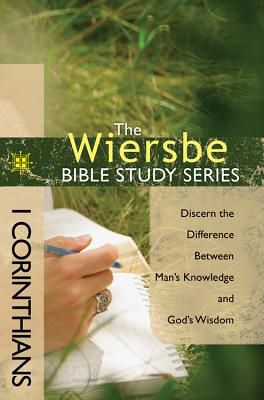 The Wiersbe Bible Study Series: 1 Corinthians