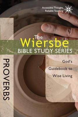 The Wiersbe Bible Study Series: Proverbs