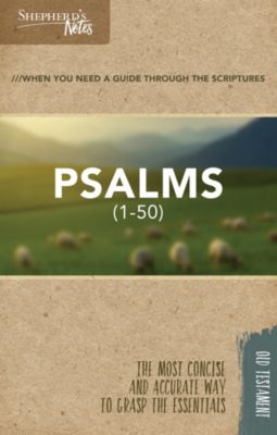 Shepherd's Notes: Psalms 1-50