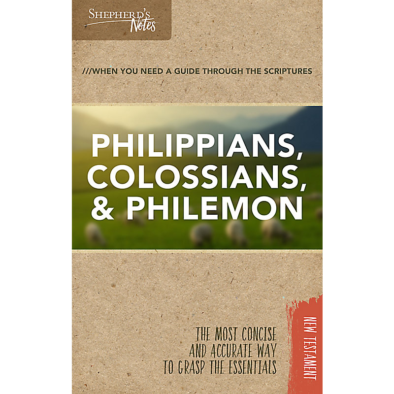 Shepherd's Notes: Philippians, Colossians, Philemon
