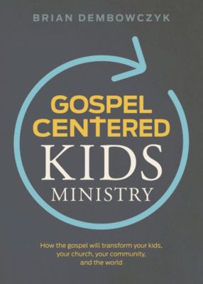 Gospel-Centered Kids Ministry