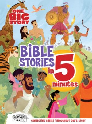 One Big Story Bible Stories in 5 Minutes