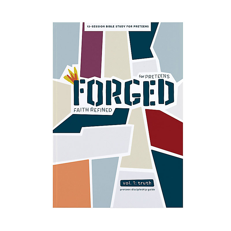 Forged: Faith Refined, Volume 1 Preteen Discipleship Guide