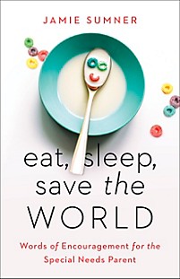 Eat, Sleep, Save the World by Jamie Sumner