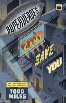 Superheroes Can't Save You